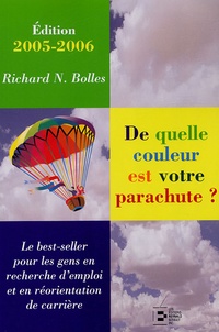Richard-Nelson Bolles - De quelle couleur est votre parachute ? - Un guide pratique pour les gens en recherche d'emploi et en changement de carrière.