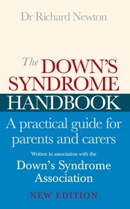 Richard Newton - The Down's Syndrome Handbook - The Practical Handbook for Parents and Carers.