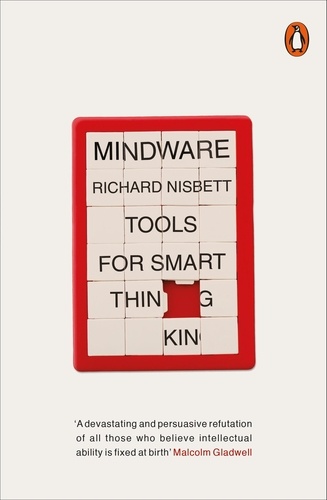 Richard Nisbett - Mindware - Tools for Smart Thinking.