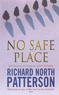 Richard North Patterson - No Safe Place.