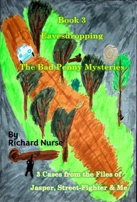 The Bad Penny Mysteries - Book 3 Eavesdropping