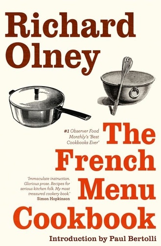 Richard Olney - The French Menu Cookbook - The Food and Wine of France - Season by Delicious Season.