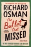 Richard Osman - The Bullet that Missed.
