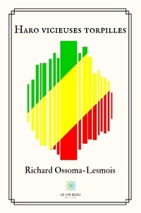 Richard Ossoma-Lesmois - Haro vicieuses torpilles.