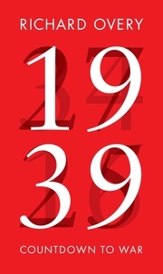 Richard Overy - 1939 Countdown to War.