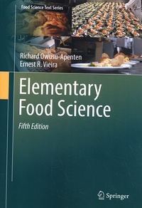 Richard Owusu-Apenten et Ernest Vieira - Elementary Food Science.