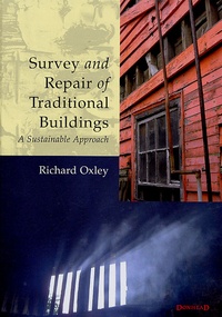Richard Oxley - Survey and Repair of Traditional Buildings - A Sustainable Approach.