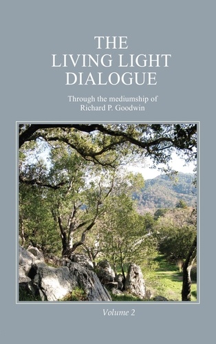  Richard P. Goodwin - The Living Light Dialogue Volume 2.