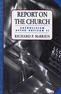 Richard P. McBrien - Report on the Church.