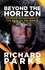 Beyond the Horizon. Extreme Adventures at the Edge of the World