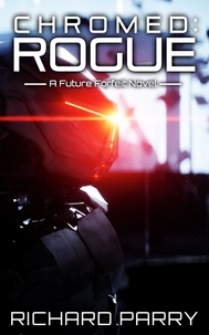  Richard Parry - Chromed: Rogue - Future Forfeit, #2.