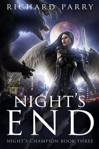  Richard Parry - Night's End - Night's Champion, #3.