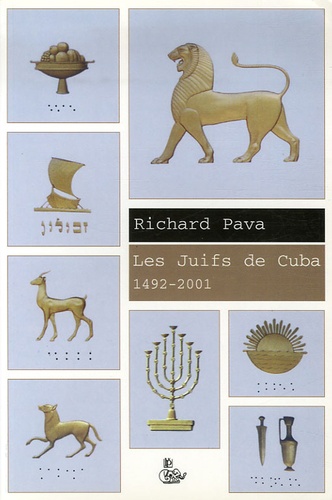 Richard Pava - Les juifs de Cuba - 1492-2001.