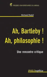 Ah, Bartleby ! Ah, philosophie !