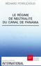 Richard Perruchoud - Le Régime de neutralité du canal de Panama.