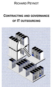 Richard Peynot - CONTRACTING AND GOVERNANCE OF IT OUTSOURCING.