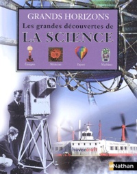 Richard Platt - Les grandes découvertes de la science - Energies, Médecine, Espace, Machines.