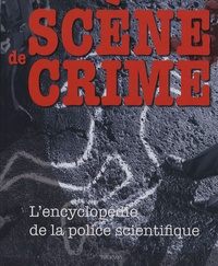 Richard Platt - Scène de crime - L'encyclopédie de la police scientifique.