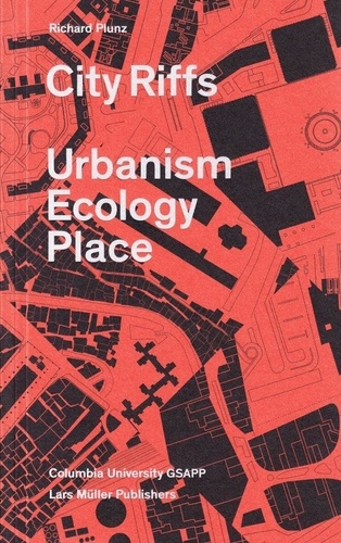 Richard Plunz - City riffs urbanism ecology place.