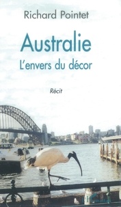 Richard Pointet - Australie, L'Envers Du Decor.