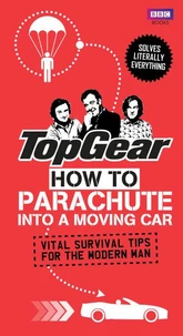 Top Gear: How to Parachute into a Moving Car