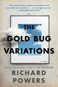 Richard Powers - The Gold Bug Variations.
