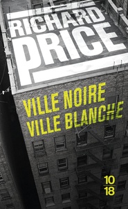 Richard Price - Ville noire ville blanche.