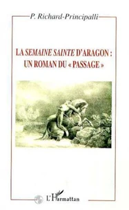 La Semaine Sainte D'Aragon : Un Roman Du "Passage"