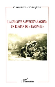 La Semaine Sainte D'Aragon : Un Roman Du "Passage"