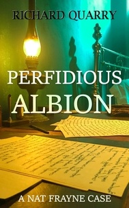  Richard Quarry - Perfidious Albion - a Nat Frayne mystery.