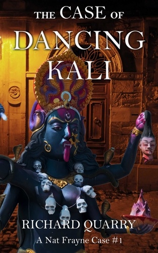  Richard Quarry - The Case of Dancing Kali - a Nat Frayne mystery.