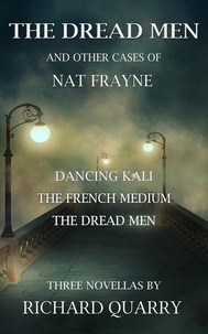  Richard Quarry - The Dread Men and Other Cases of Nat Frayne - a Nat Frayne mystery, #1.