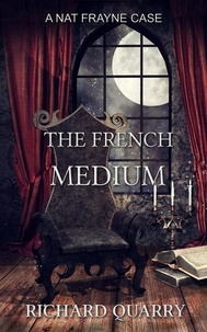  Richard Quarry - The French Medium - a Nat Frayne mystery.