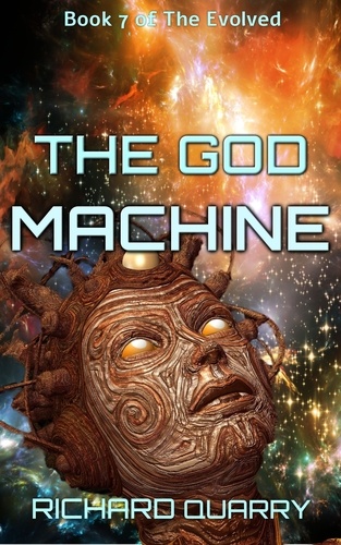  Richard Quarry - The God Machine - The Evolved, #7.