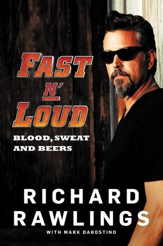 Richard Rawlings et Mark Dagostino - Fast N' Loud - Blood, Sweat and Beers.