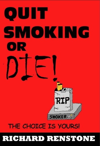  Richard Renstone - Quit Smoking or Die!.