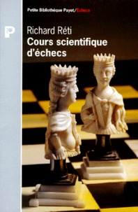 Richard Réti - Cours scientifique d'échecs.