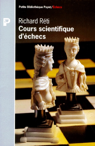 Richard Réti - Cours scientifique d'échecs.