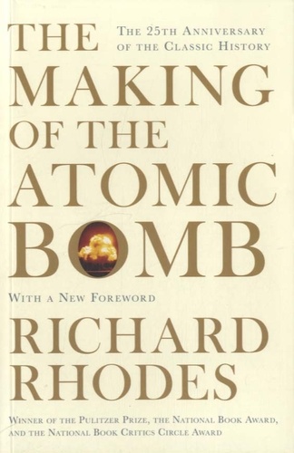 Richard Rhodes - The Making Of The Atomic Bomb.