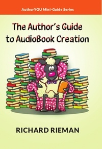  Richard Rieman - The Author's Guide to AudioBook Creation.