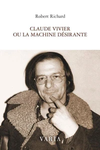 Claude vivier ou la machinte desirante