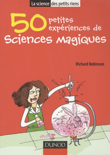 Richard Robinson - 50 Petites expériences de sciences magiques.