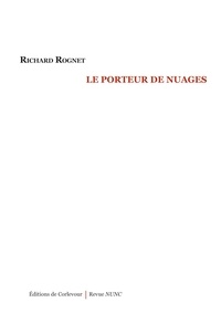 Richard Rognet - Le Porteur de nuages.