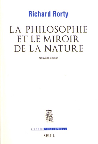La philosophie et le miroir de la nature de Richard Rorty - Grand Format -  Livre - Decitre