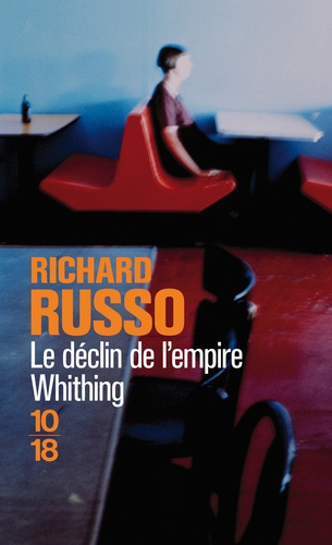 Richard Russo - Le déclin de l'empire Whiting.