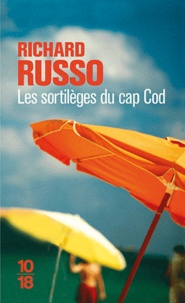 Richard Russo - Les sortilèges du Cap Cod.