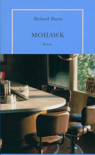 Richard Russo - Mohawk.