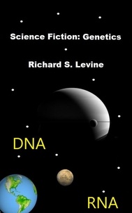 Richard S. Levine - Science Fiction: Genetics.