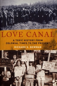 Richard S. Newman - Love Canal - A Toxic History from Colonial Times to the Present.