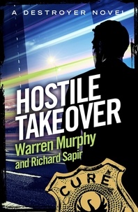 Richard Sapir et Warren Murphy - Hostile Takeover - Number 81 in Series.